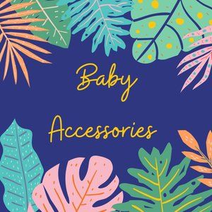 BABY ACCESSORIES